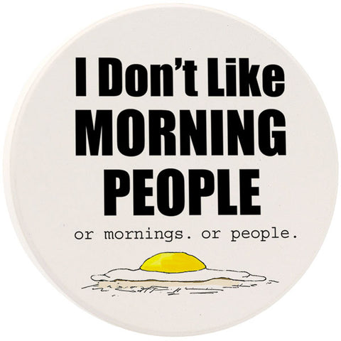 I Don't Like Morning People Car Coaster