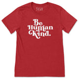 Be Human Kind T-Shirt